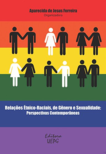 Relações étnico-raciais, de gênero e sexualidade: perspectivas contemporâneas
