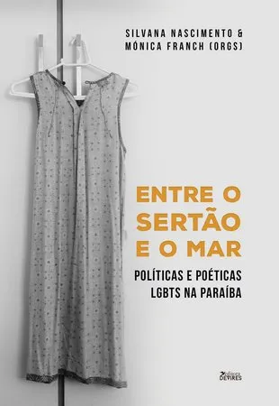 Entre o sertão e o mar: políticas e poéticas LGBTs na Paraíba