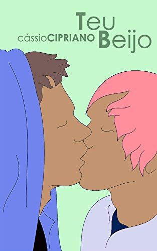 Teu Beijo (Amores no Colegial Livro 1)