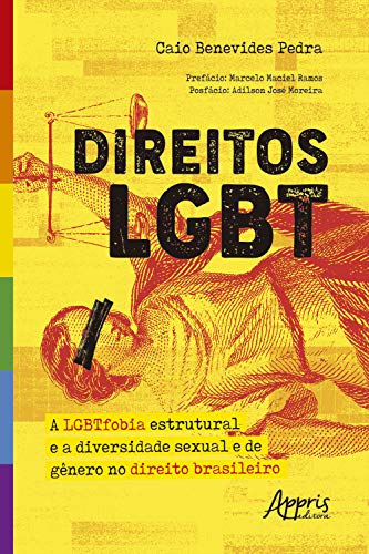 Direitos LGBT: a LGBTfobia estrutural e a diversidade sexual e de gênero no direito brasileiro