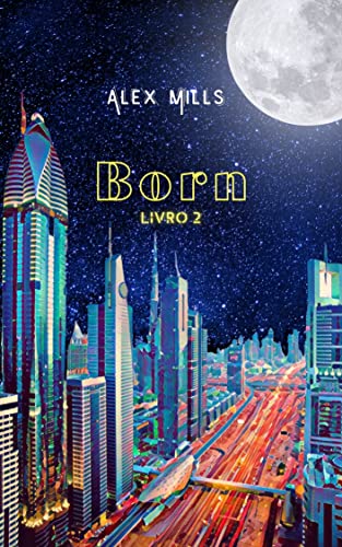 Born: Livro 2 (Duologia Born)