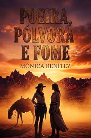 Poeira, pólvora e fome