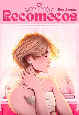 Recomeços: Volume 1 (Trilogia Sonhos)